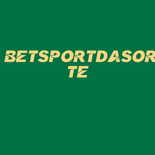 Logo da BETSPORTDASORTE